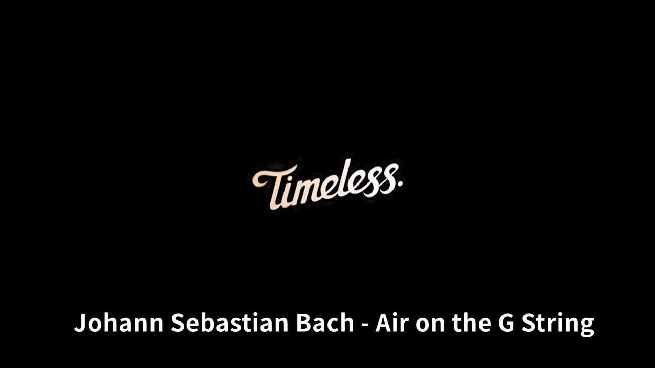 【Timeless】Air on the G String