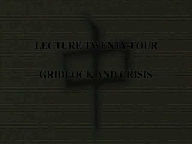 L24 - Gridlock and Crisis