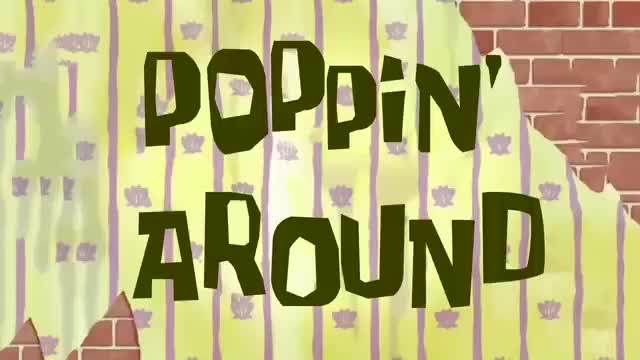 53. Poppin' Around