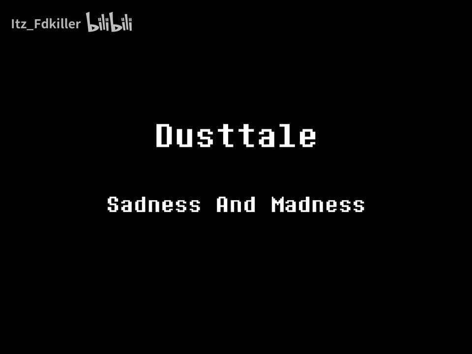 Dusttale/尘埃传说 - Sadness And Madness
