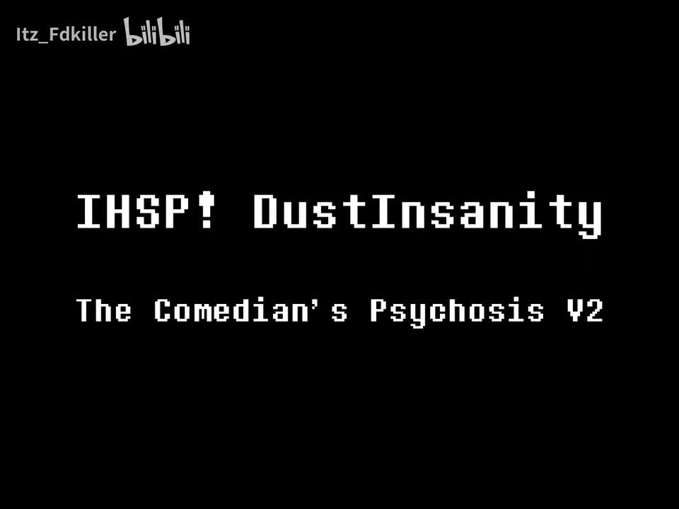 IHSP! DustInsanity - The Comedian's Psychosis V2