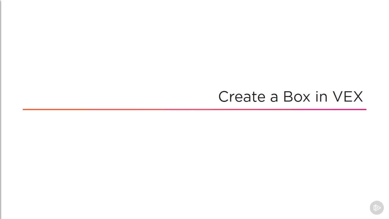 24 - Create a Box with VEX