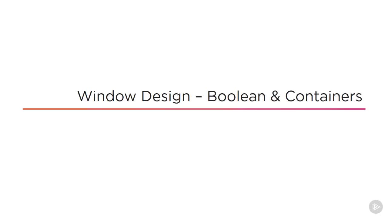 49 - Window Design Boolean and Containers