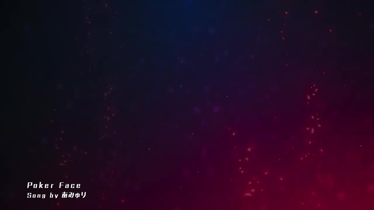 OP60: Poker Face / あみゅり