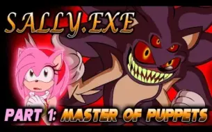 Download Video: 〖回味经典〗Sally.EXE Part 1: 傀儡大师丨MASTER OF PUPPETS