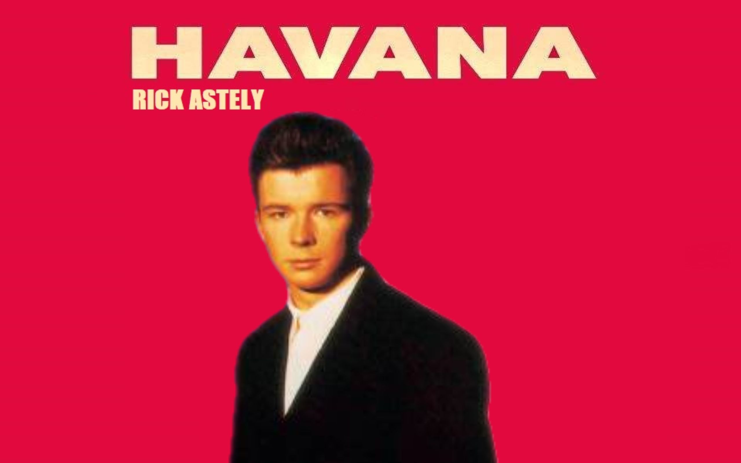 【rick astley】havana