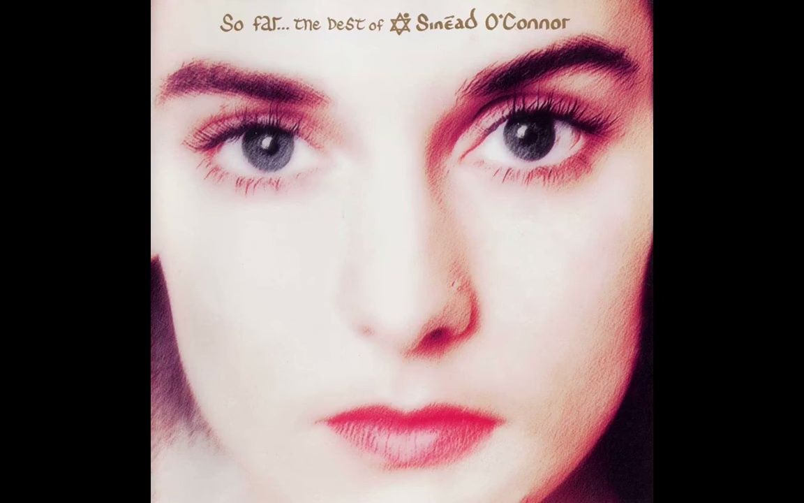 希妮德ⷮŠ奥康娜 著名爱尔兰歌手和歌曲作者 Sin㩡d O'Connor ▶ So Far...The Best of (Full Album)哔哩哔哩bilibili