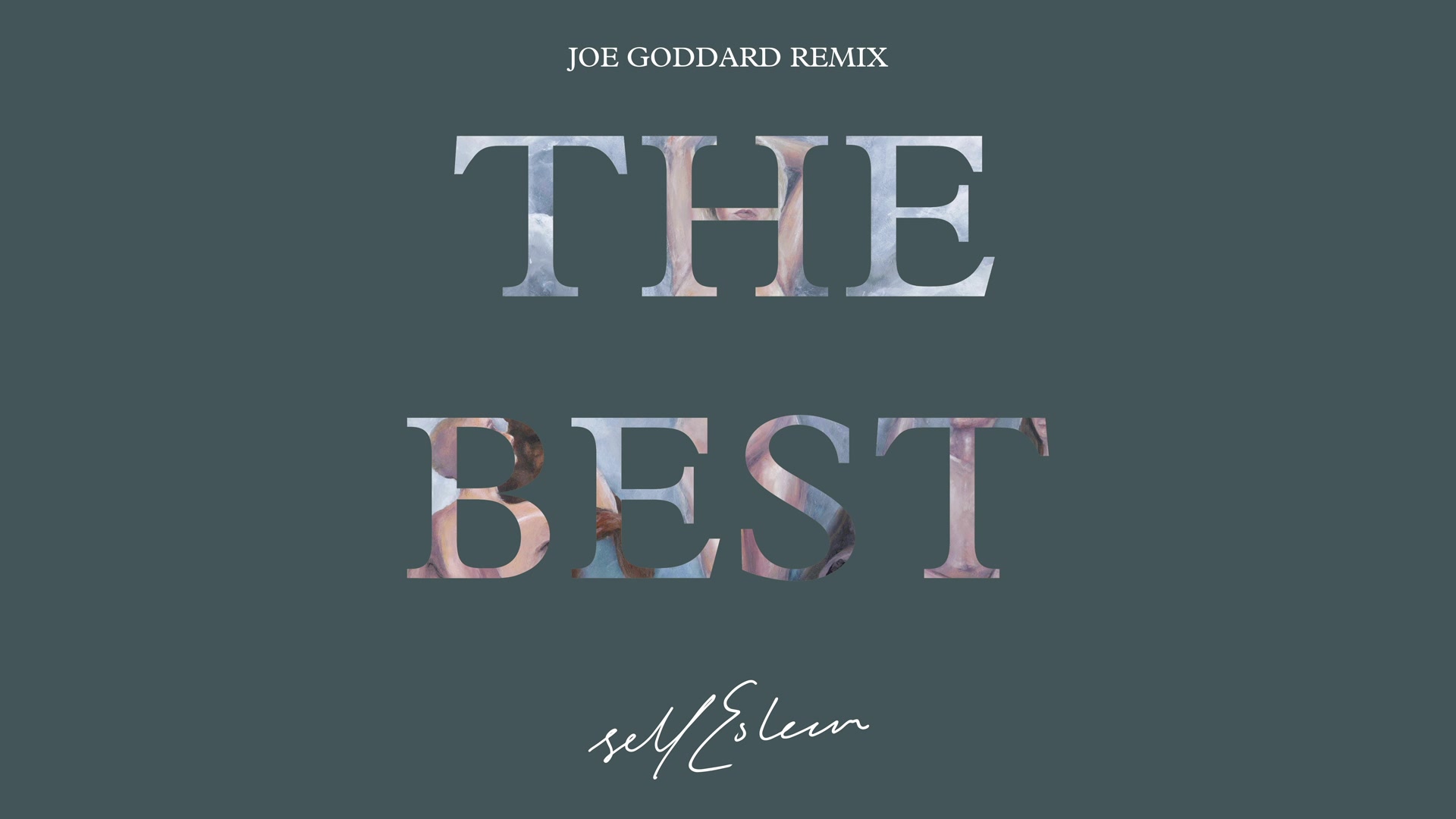 [图]The Best (Joe Goddard Remix / Audio) - Self Esteem