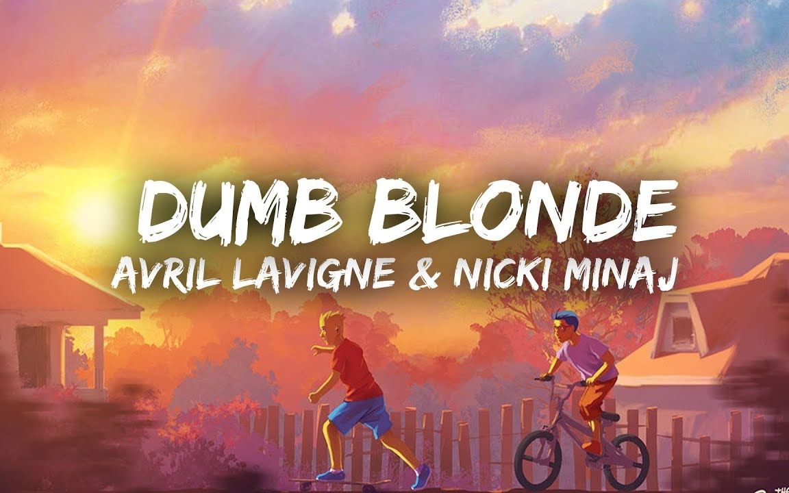 [图]Avril Lavigne - Dumb Blonde （歌词） ft. Nicki Minaj