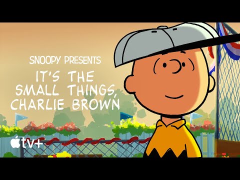 [图]Apple TV最新预告官方预告 It's The Small Things, Charlie Brown — Official Trailer | Appl