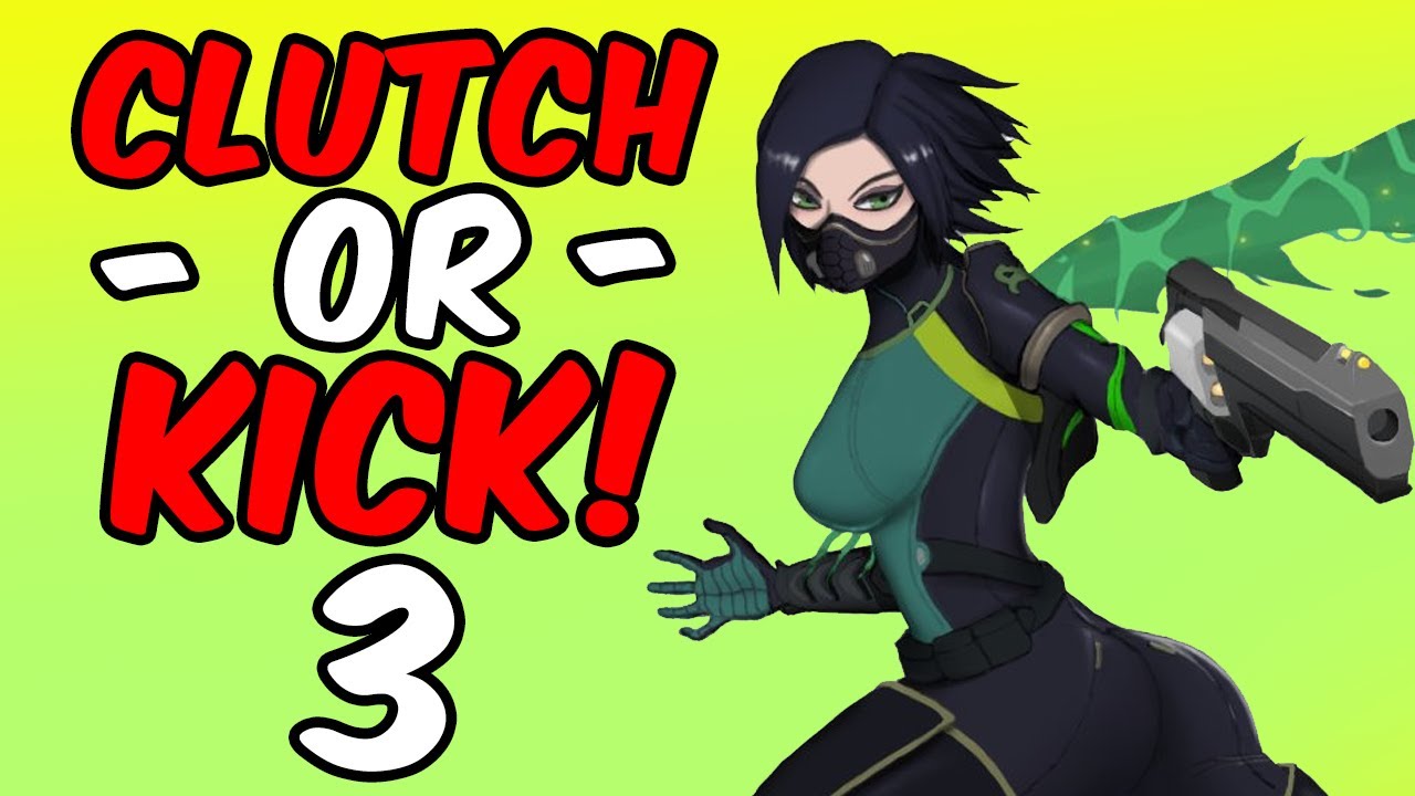 【csgo】valorant clutch or kick 3 - best valorant clutches and