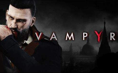 【完结】《吸血鬼Vampyr》全剧情流程攻略解说合集(共9p,已完结)哔哩哔哩bilibili