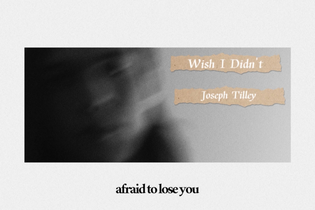 [图]【每日歌曲分享】Vol.16: Wish I Didn't-Joseph Tilley