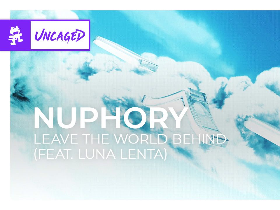 nuphory  Leave The World Behind (feat. Luna Lenta) [Monstercat Uncaged]哔哩哔哩bilibili