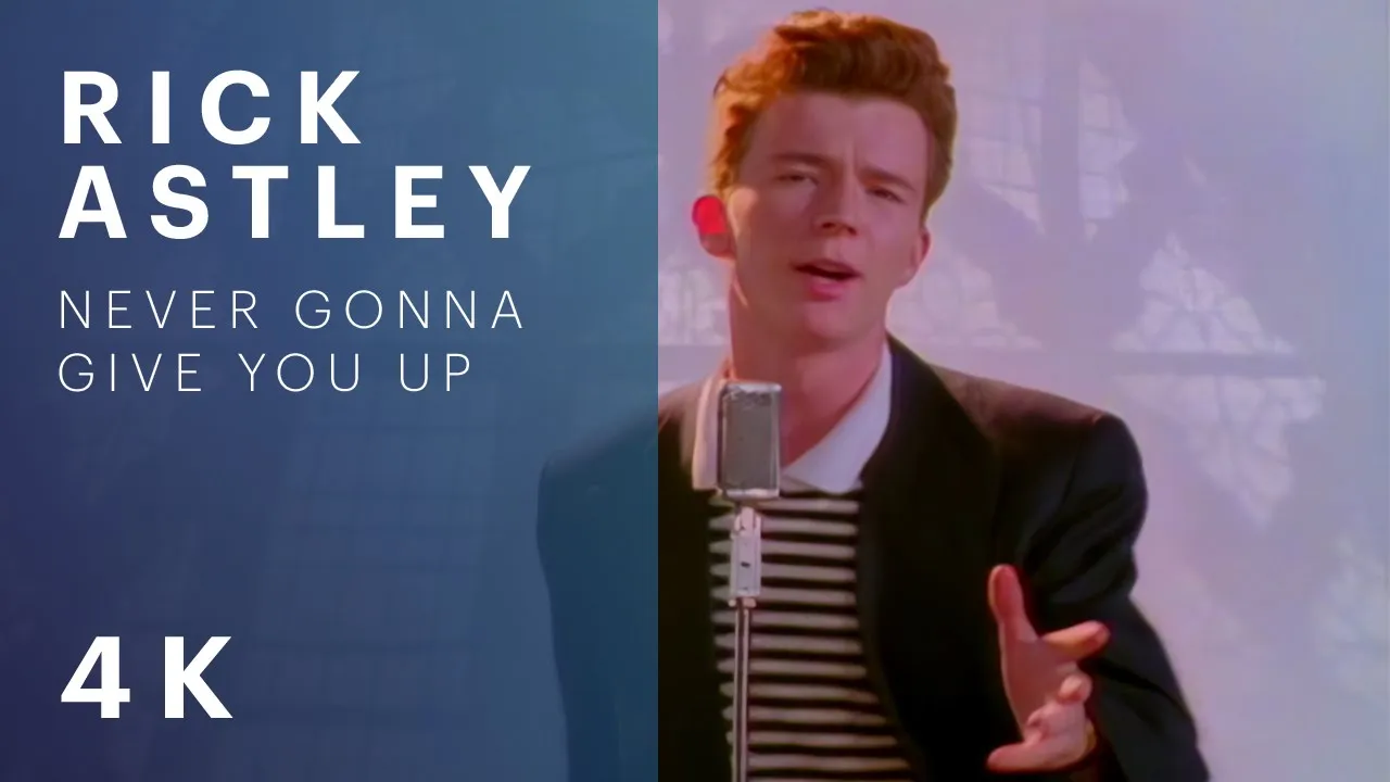 Rick Astley - Never Gonna Give You Up (官方视频) (4K重制版)