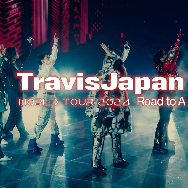 Travis Japan Concert Tour 2024\"\"Road to… Travis Japan World Tour 2024 'Road to A' -Official Teaser