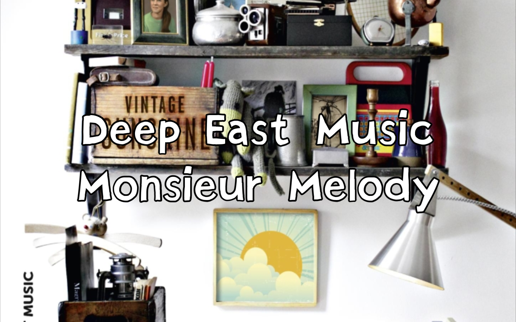 音乐分享  520.Deep East Music  Monsieur Melody