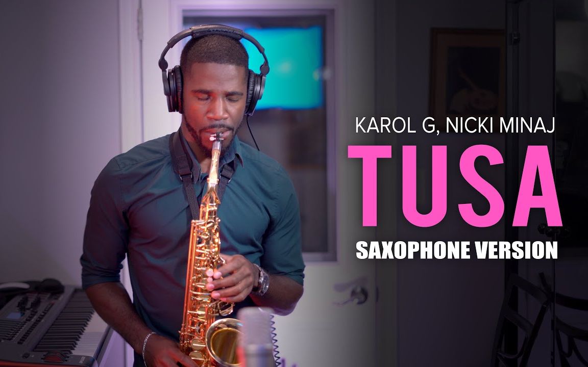 【萨克斯】KAROL G, Nicki Minaj  《Tusa》 (Sax Cover by Nathan Allen)哔哩哔哩bilibili