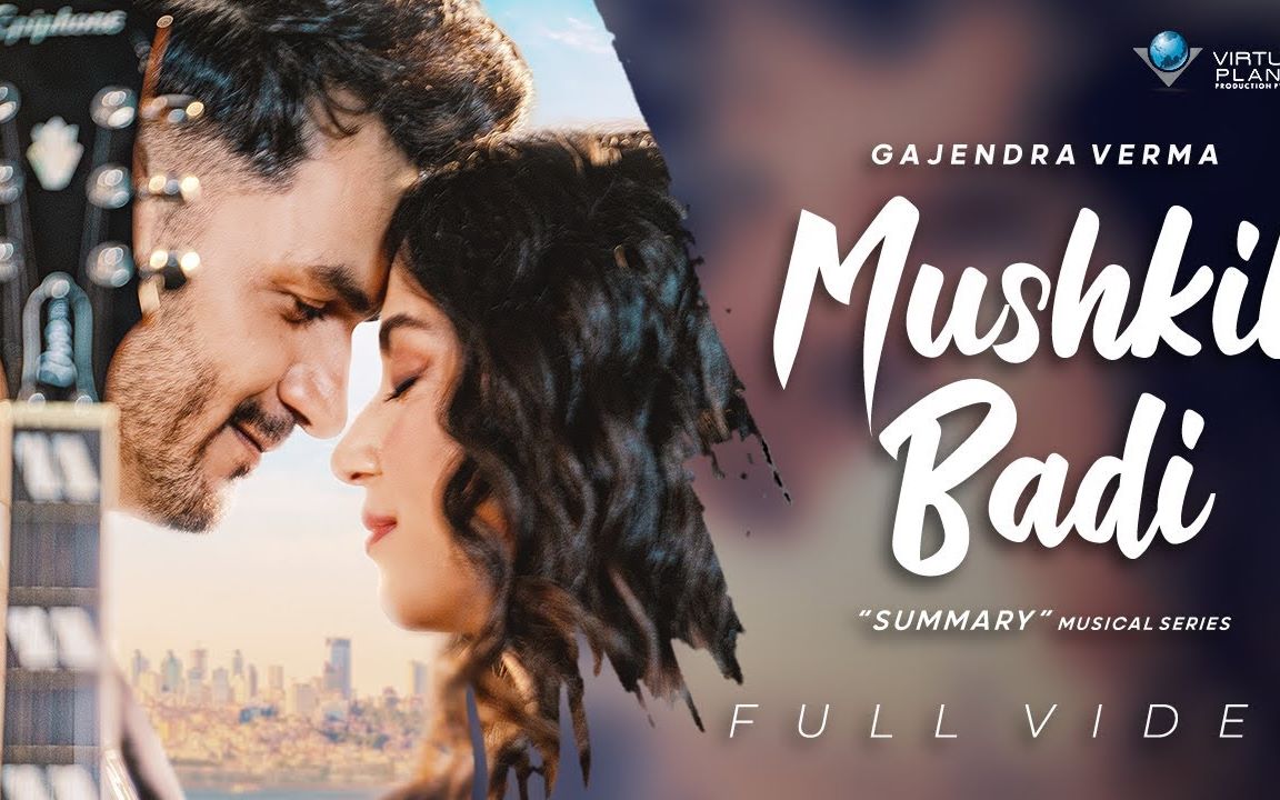 [图]【印度MV】Mushkil Badi （歌手：Gajendra Verma 演员：Gajendra Verma, Manasi Moghe）