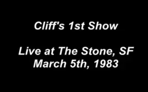 Download Video: Cliff加入Metallica的首场演出 Cliff Burton's First Show Live At The Stone On 1983-3-5