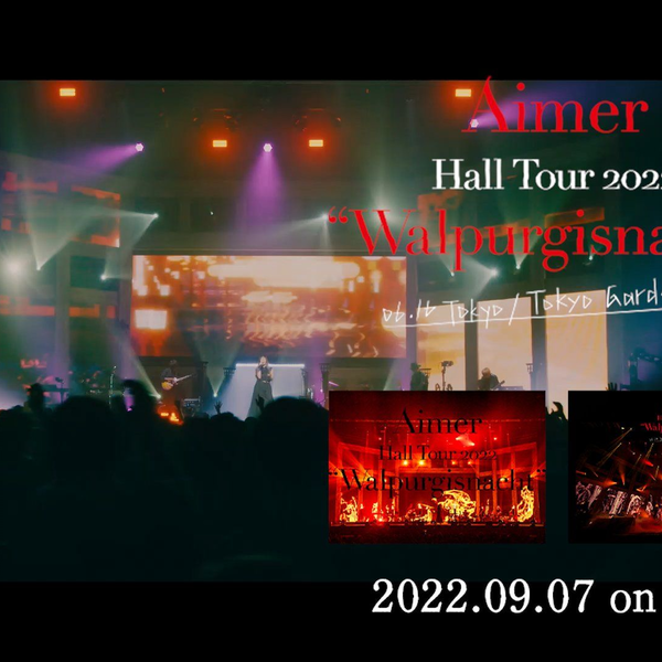 Aimer Hall Tour 2022 “Walpurgisnacht” Live at TOKYO GARDEN