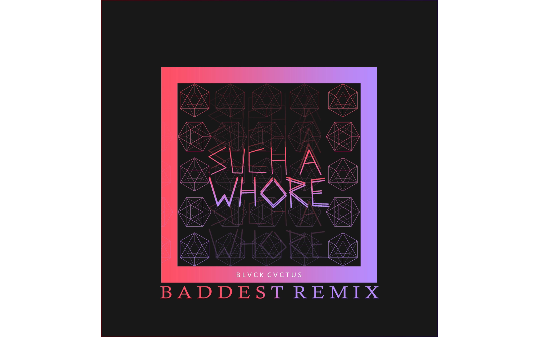 [图]Such a Whore (Baddest Remix) - JVLA/Baddest