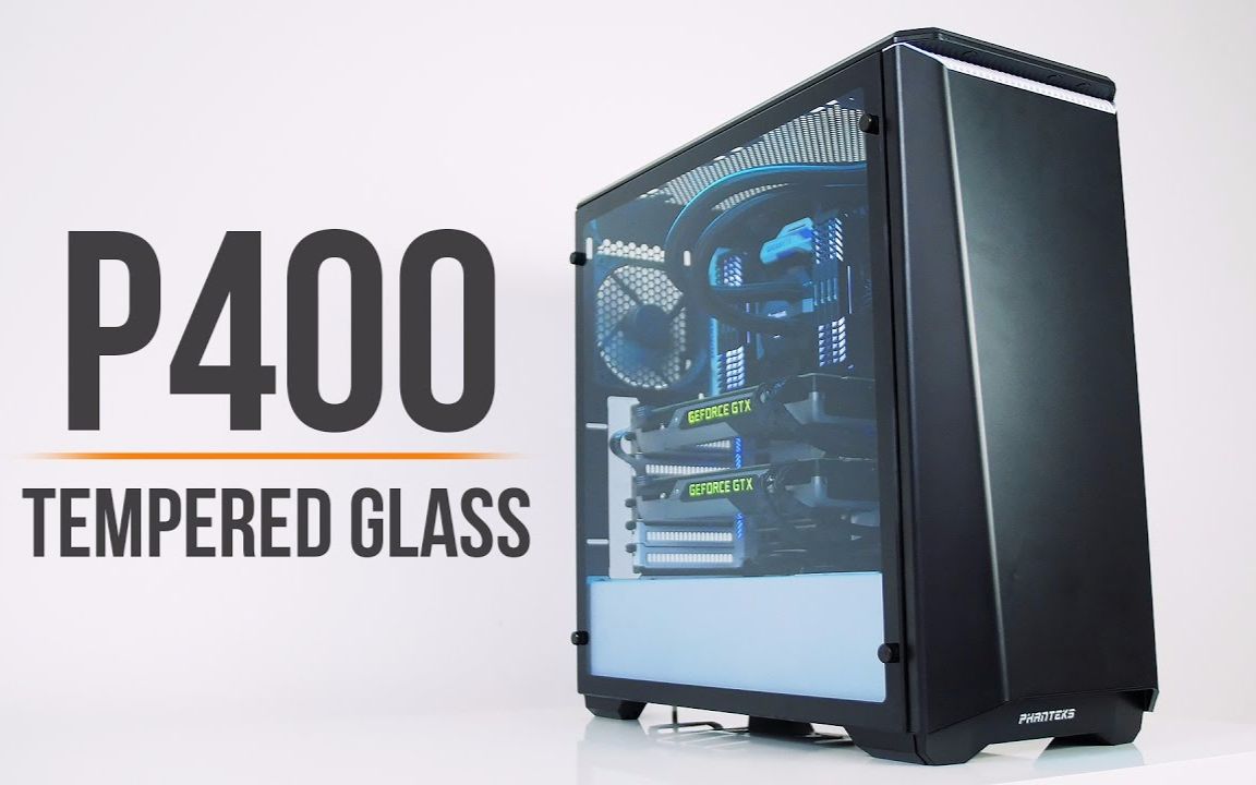 最棒的玻璃侧透机箱 追风者P400 Phanteks P400 Tempered Glass The Best Glass Case for $89!哔哩哔哩bilibili