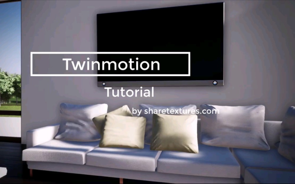 【twinmotion渲染教程】twinmotion室内场景渲染教程.twinmotion2020渲染教程.哔哩哔哩bilibili