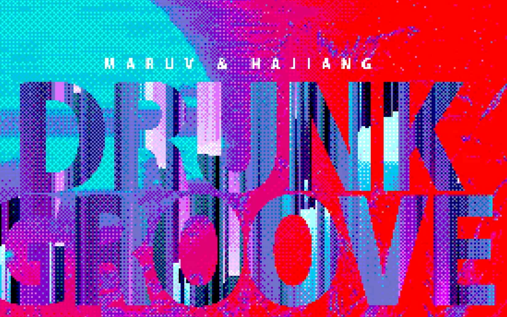 [图]Lyrics Video - Drunk Groove Hajiang Remix - Maruv