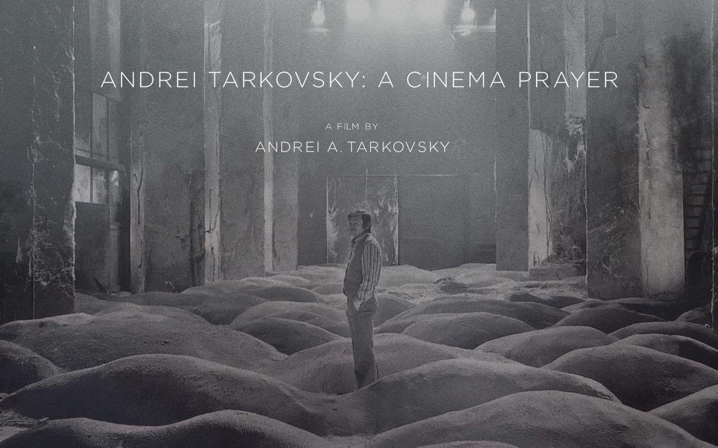 [图]【纪录片】塔可夫斯基：在电影中祈祷 Andrey Tarkovsky: A Cinema Prayer