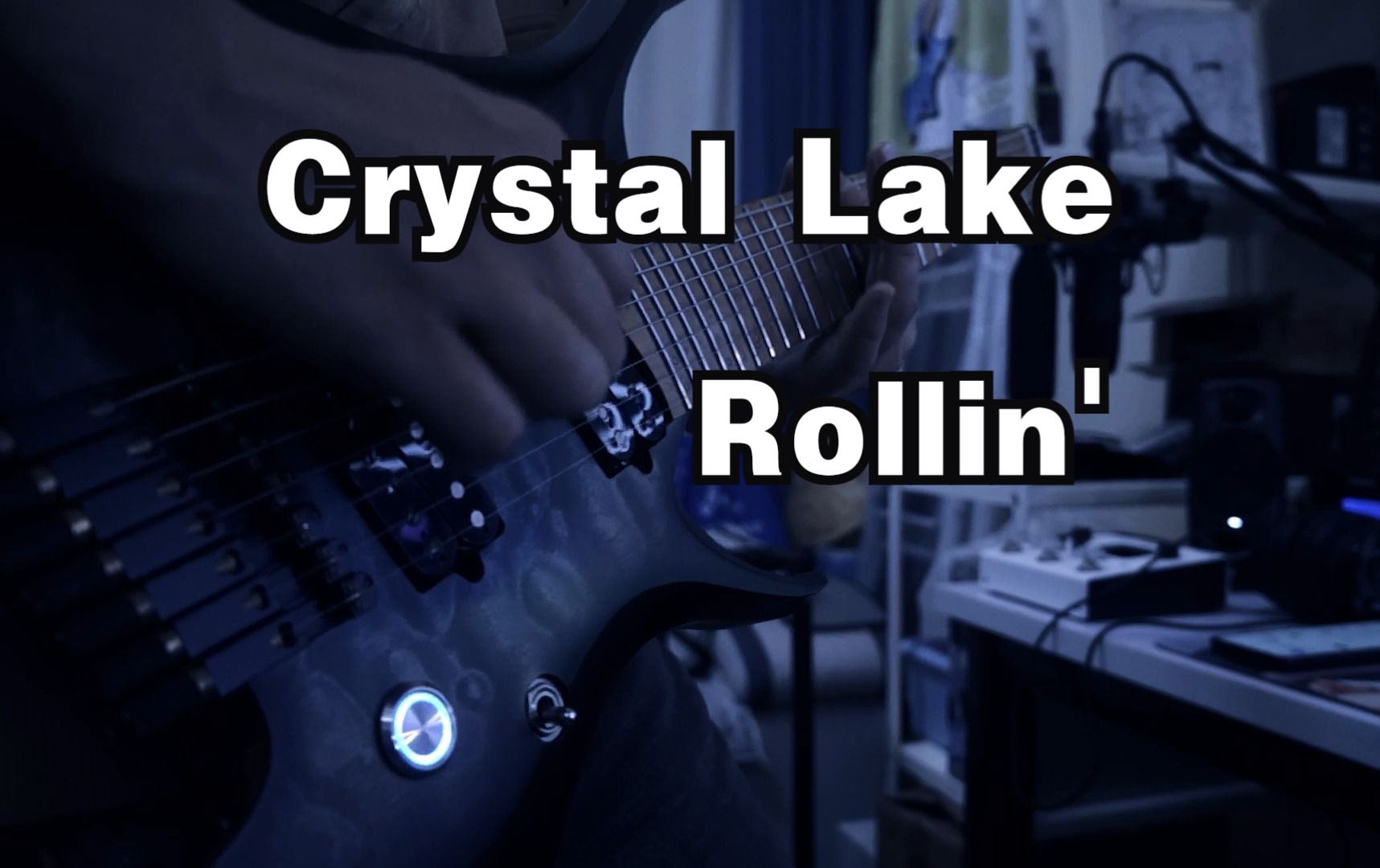 【电吉他】Crystal Lake  Rollin' Cover【水晶湖】哔哩哔哩bilibili