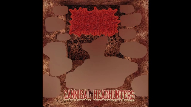 血碾专辑psychotichomicidaldismembermentcannibalheadhuntersfull