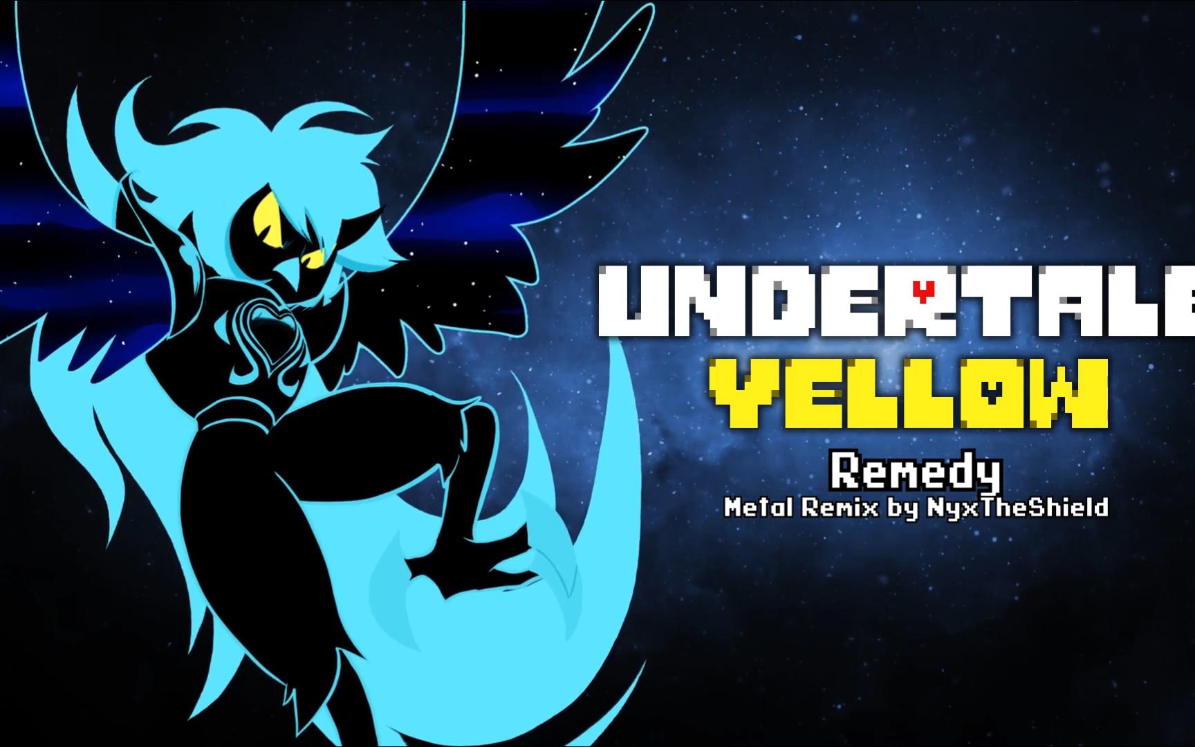 [图]【Undertale音乐】Undertale Yellow - Remedy [Metal Remix] [Genocide Martlet Theme]