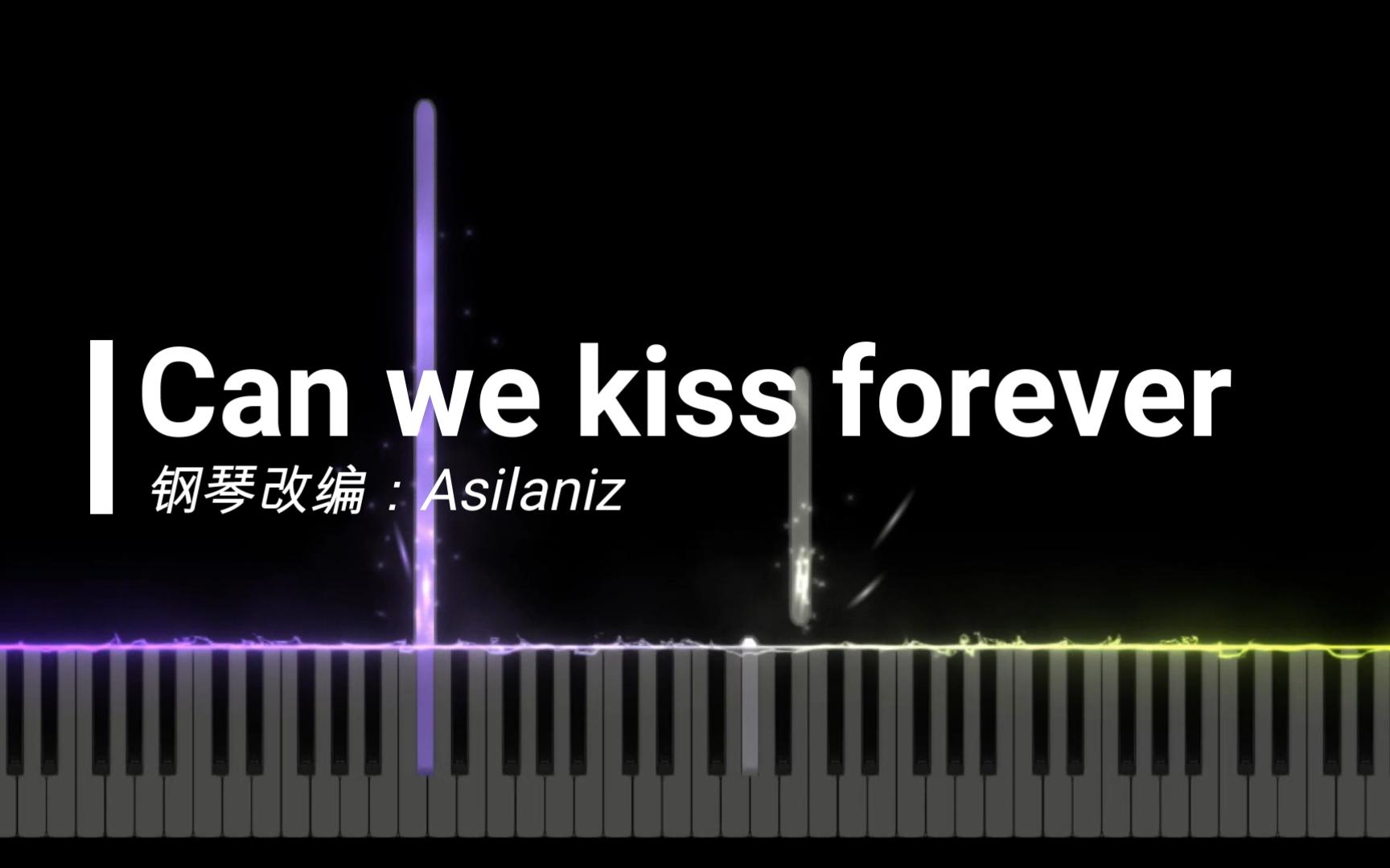 [图]【超美钢琴改编】Can we kiss forever？