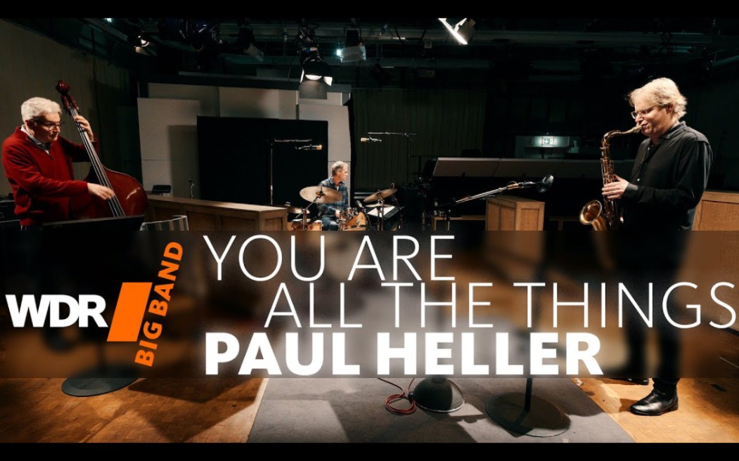 [图]【萨克斯】Paul Heller 《You Are All The Things》 WDR BIG BAND