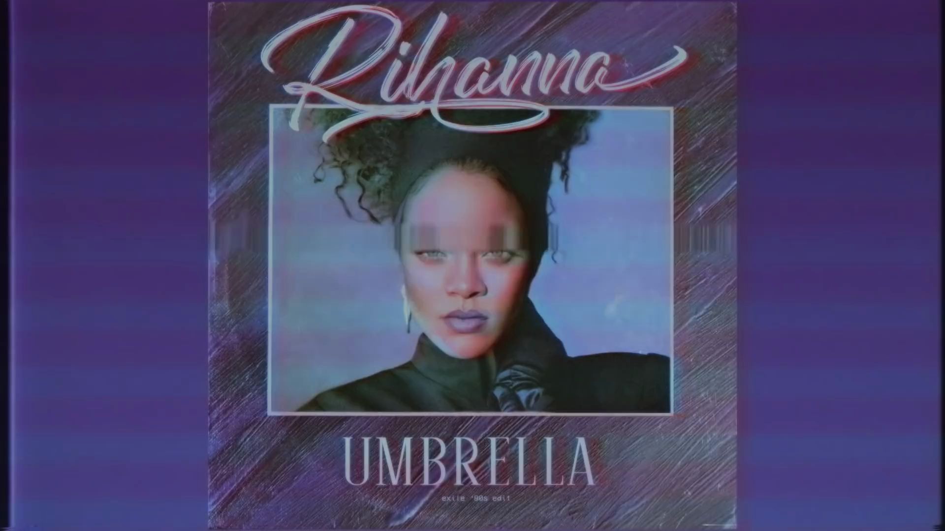 [图]【首播】80年代remix版日婆 Rihanna 80s remix- Rihanna - 雨伞Umbrella (1988)