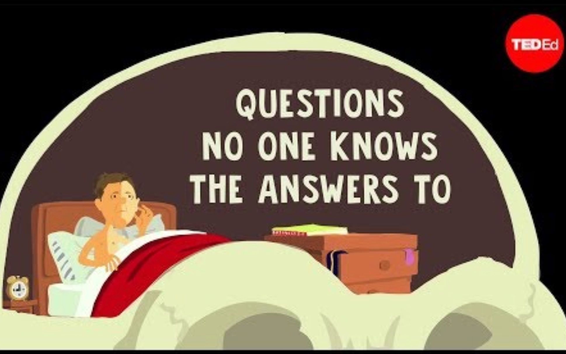 [图]【Ted-ED】没人知道答案的问题 Questions No One Knows The Answers To