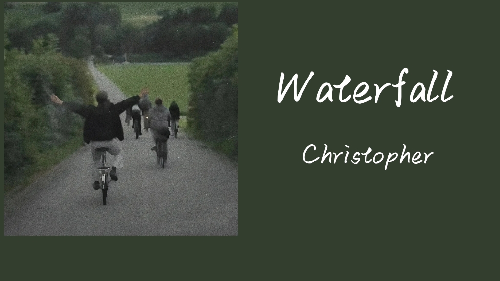 【每日歌单】|Christopher《Waterfall》|英文 惬意 悠远 拥抱自然哔哩哔哩bilibili