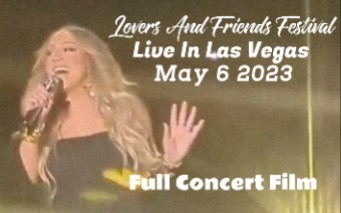 [图]【牛姐全新音乐节完整版】Mariah Carey 2023.5.6 Lovers And Friends Festival