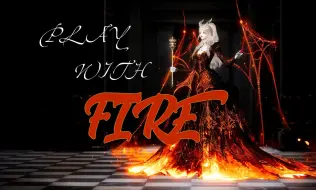 Download Video: 【Play  with  Fire】深渊之火