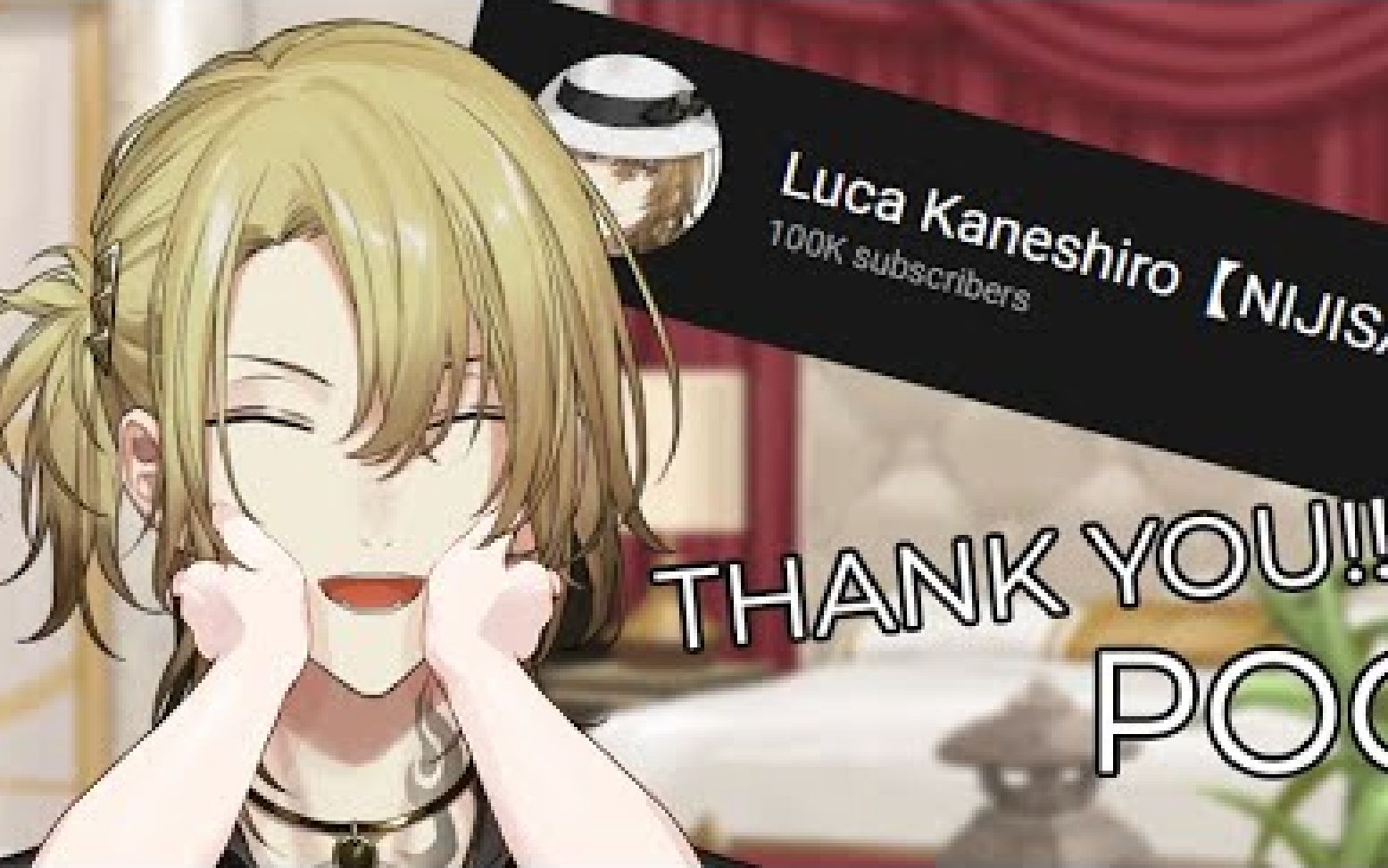 【GUERILLA】100K CRAZY THANK YOU WOW【NIJISANJI EN | Luca Kaneshiro】哔哩哔哩bilibili