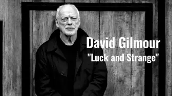 Download Video: David Gilmour - Luck and Strange (Official Music Video) 中英字幕