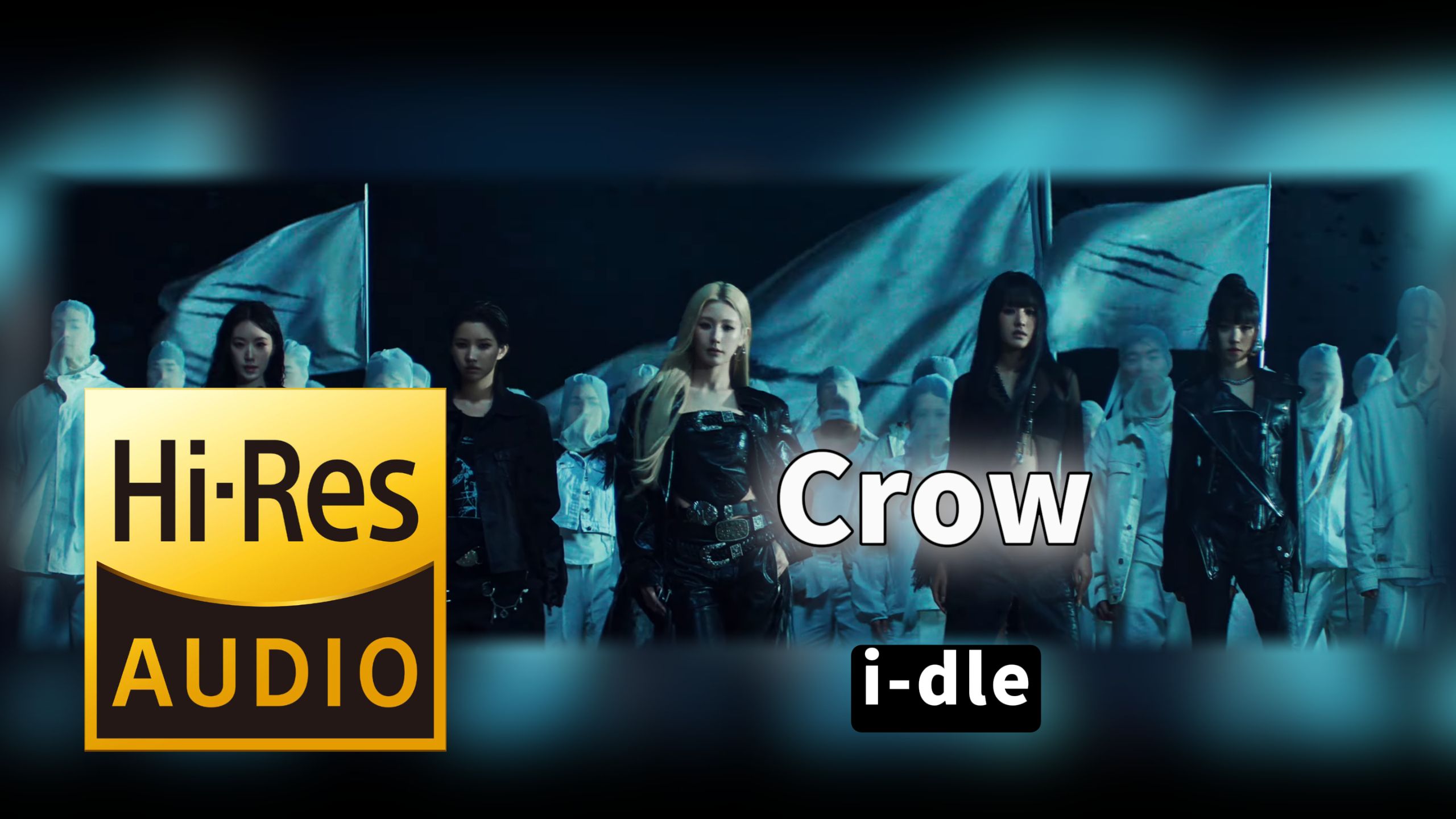 【??-???无损音质】｜《Crow》- i-dle -‘??视听’