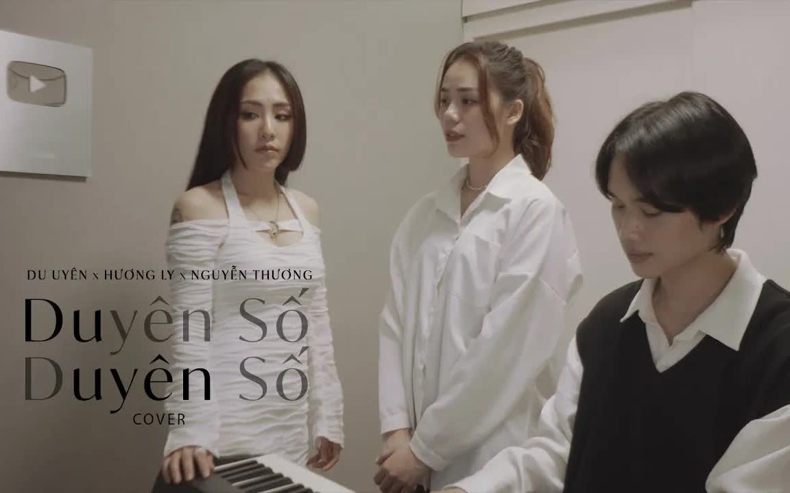 [图]【越南歌曲】Duyên Duyên Số Số - Du Uyên ft Hương Ly | 缘缘分分