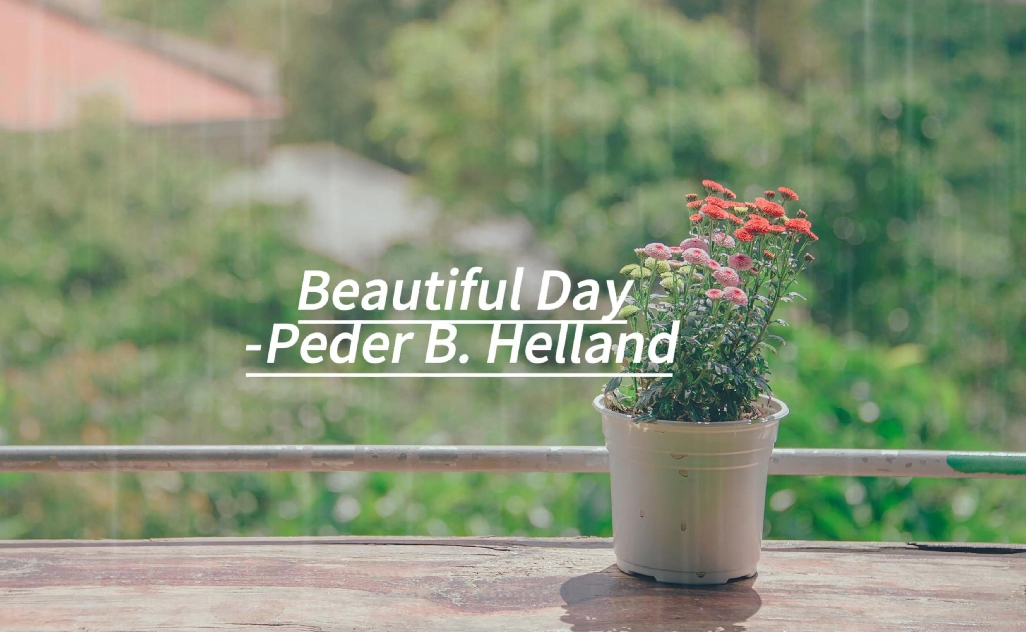 雨声助眠,晚安好梦---《beautiful day》