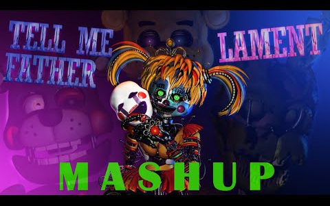 [图]FNAF ANIMATION - TELL ME FATHER / LAMENT MASHUP by TONI STARK