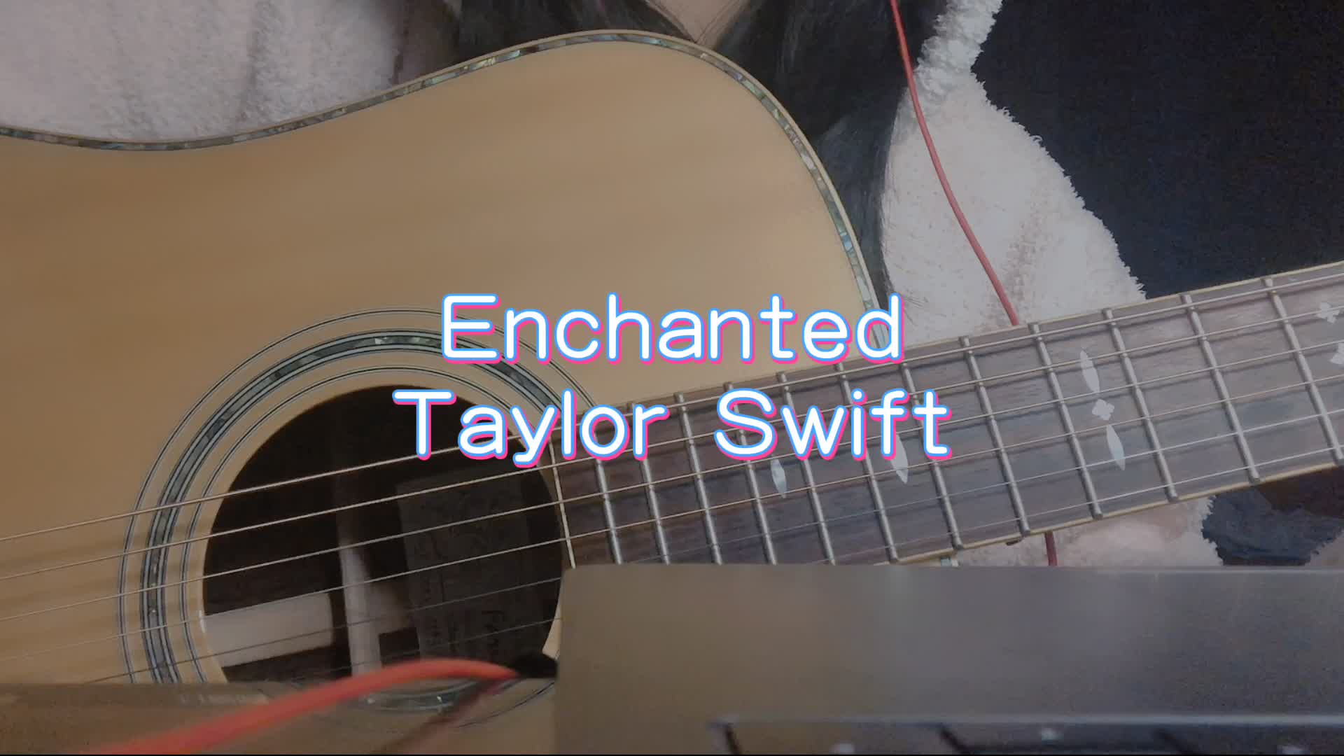 活动作品enchantedtaylorswift吉他弹唱