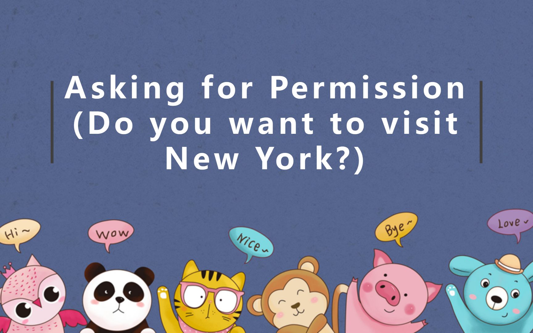 [图]语言功能9 Asking for Permission (Do you want to visit New York?)