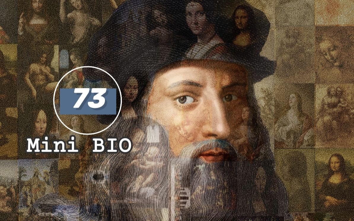 【Mini BIO】迷你人物纪录片系列73：Leonardo da Vinci（莱昂纳多·达·芬奇）【自制中英双字幕】