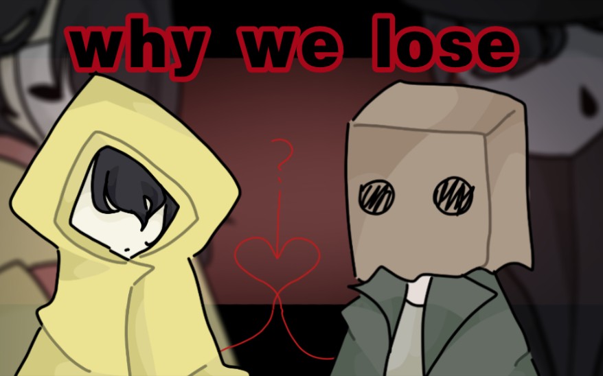 【小小梦魇meme/微摩六cp向】why we lose哔哩哔哩bilibili